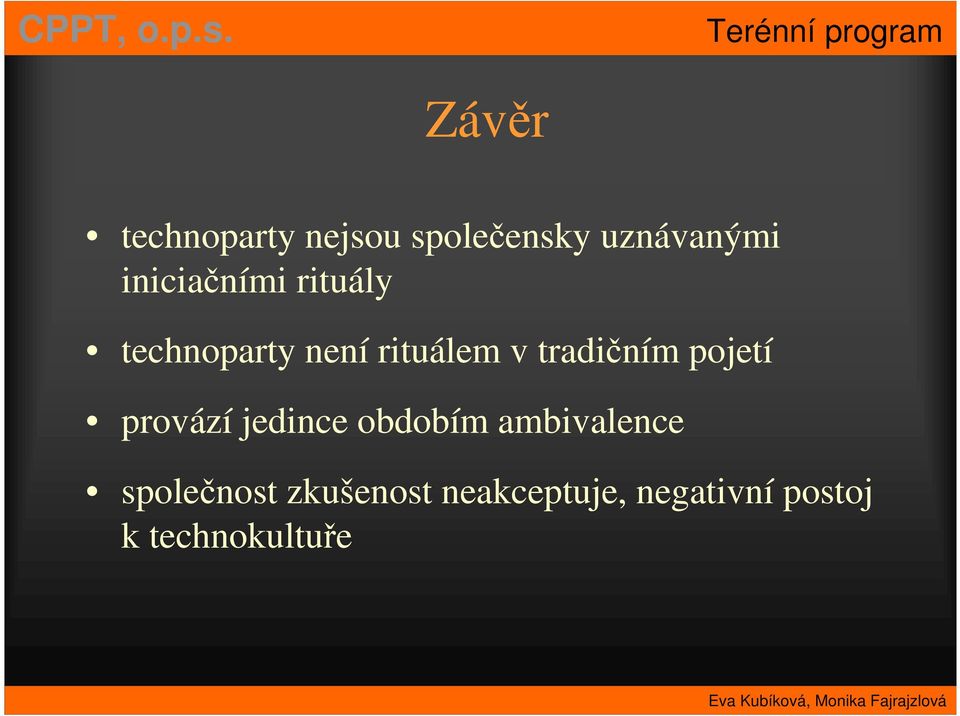 tradičním pojetí provází jedince obdobím ambivalence