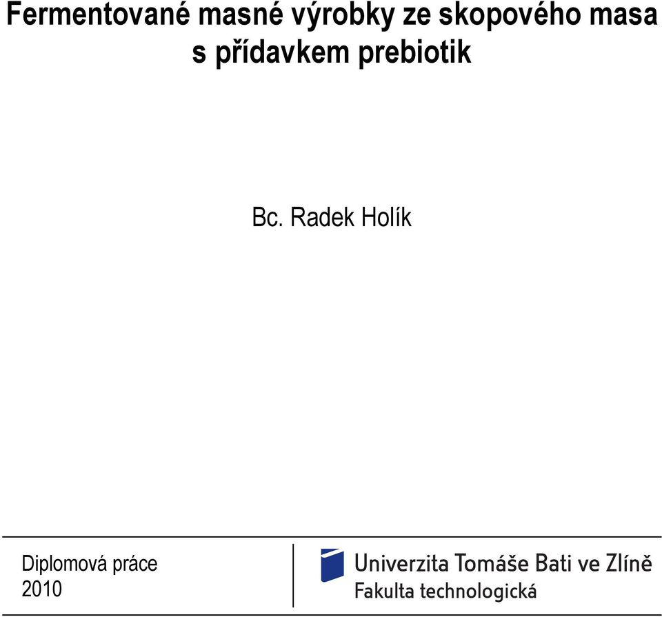 s přídavkem prebiotik Bc.