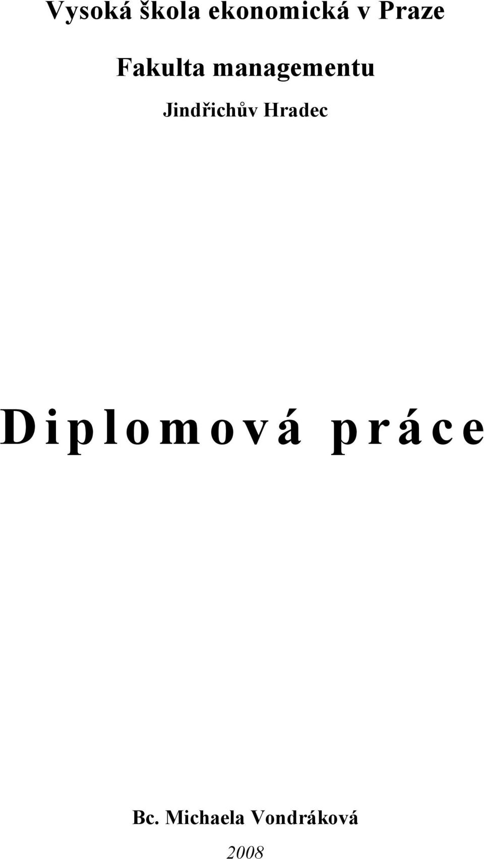 Hradec D i p l o m o v á p r á