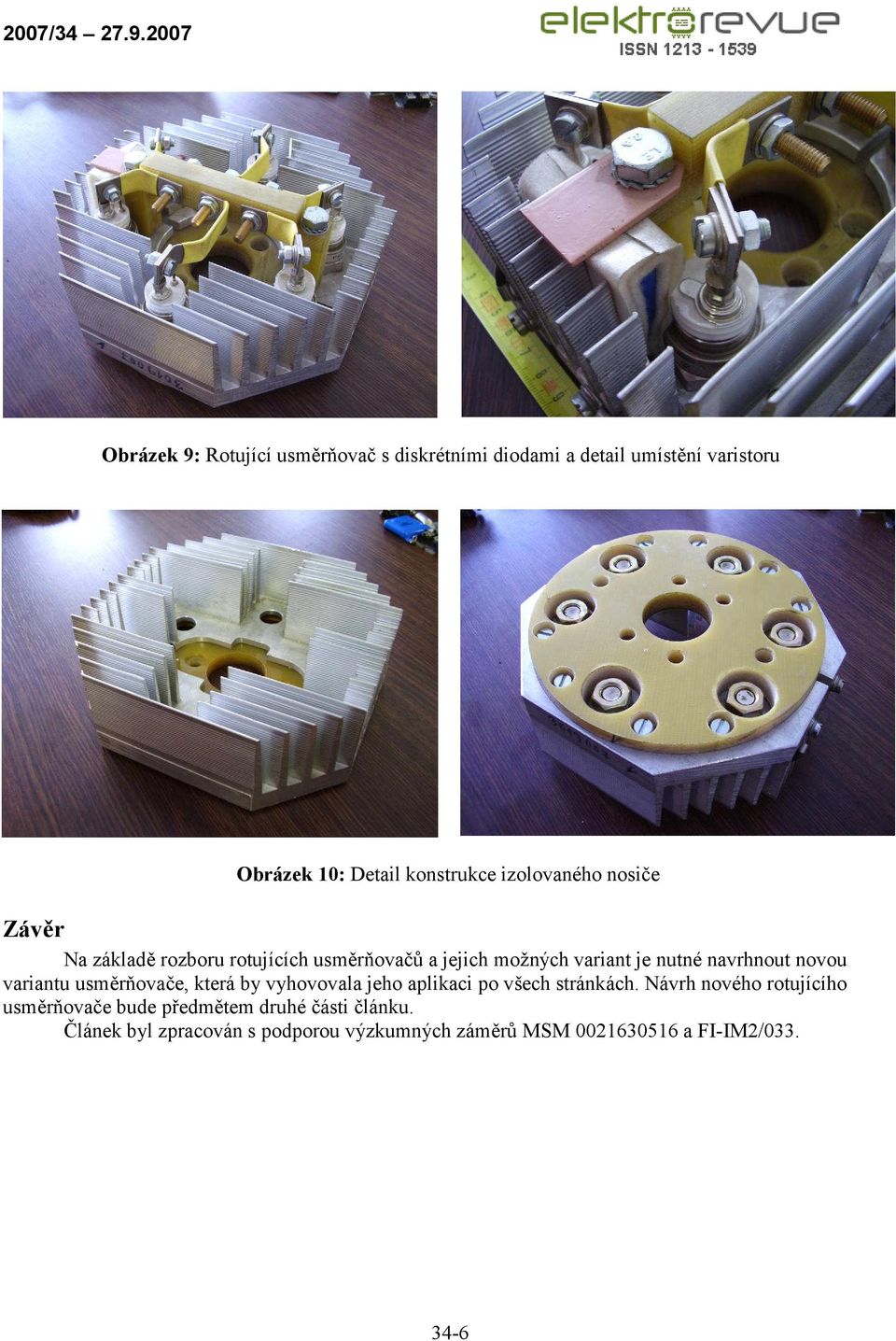 konstrukce izolovaného nosiče Závěr Na základě rozboru rotujících usměrňovačů a jejich možných variant je nutné