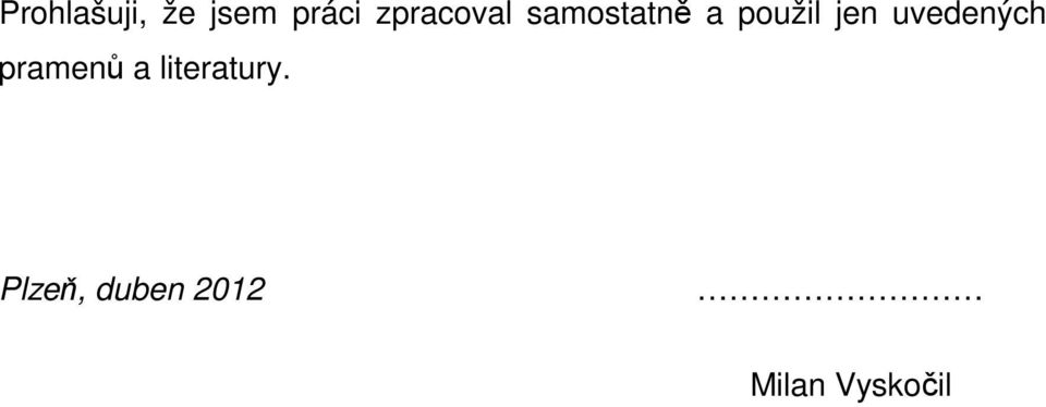 jen uvedených pramenů a