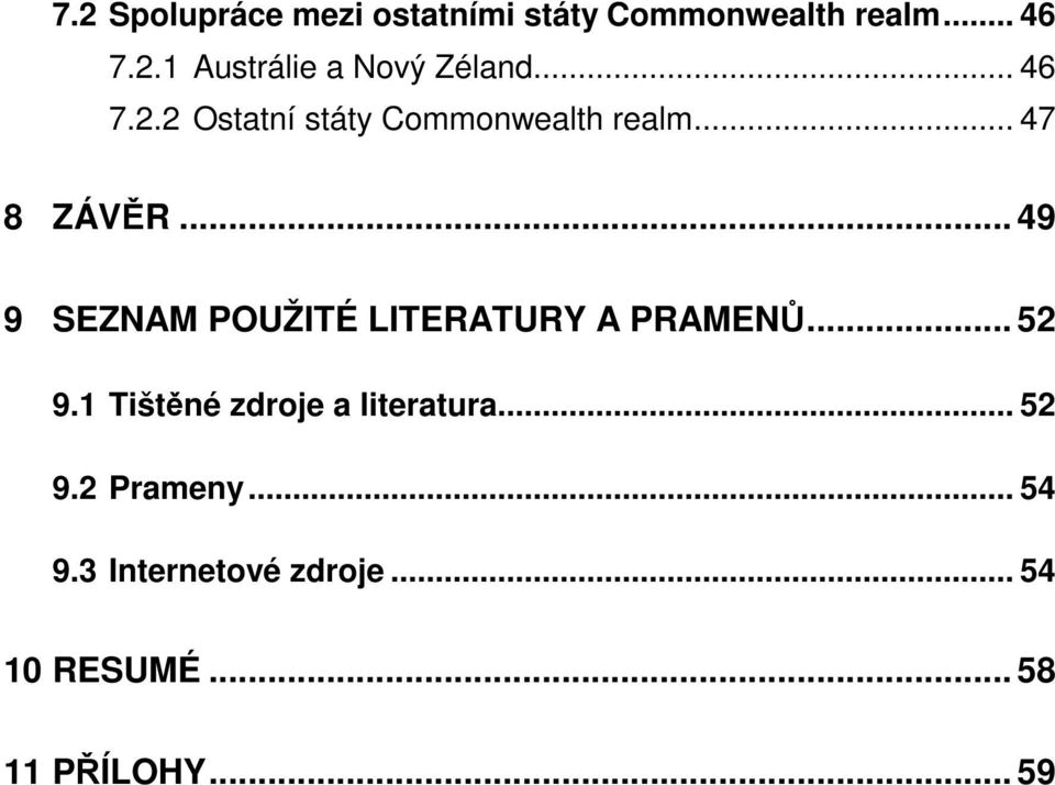 .. 49 9 SEZNAM POUŽITÉ LITERATURY A PRAMENŮ... 52 9.