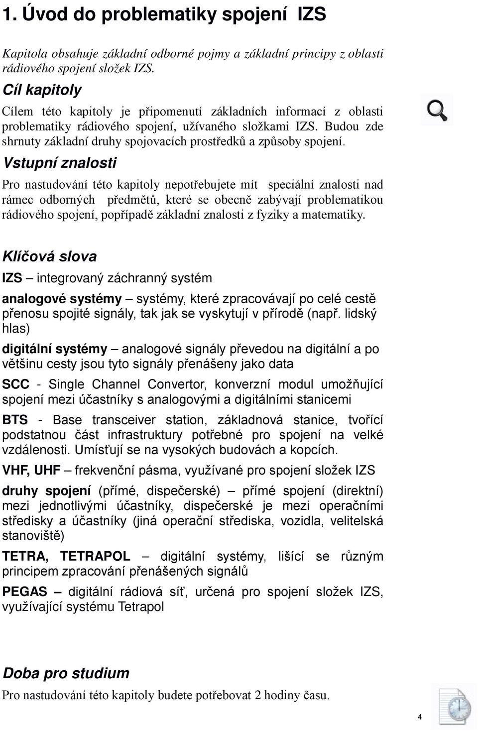 Budou zde shrnuty základní druhy spojovacích prostředků a způsoby spojení.