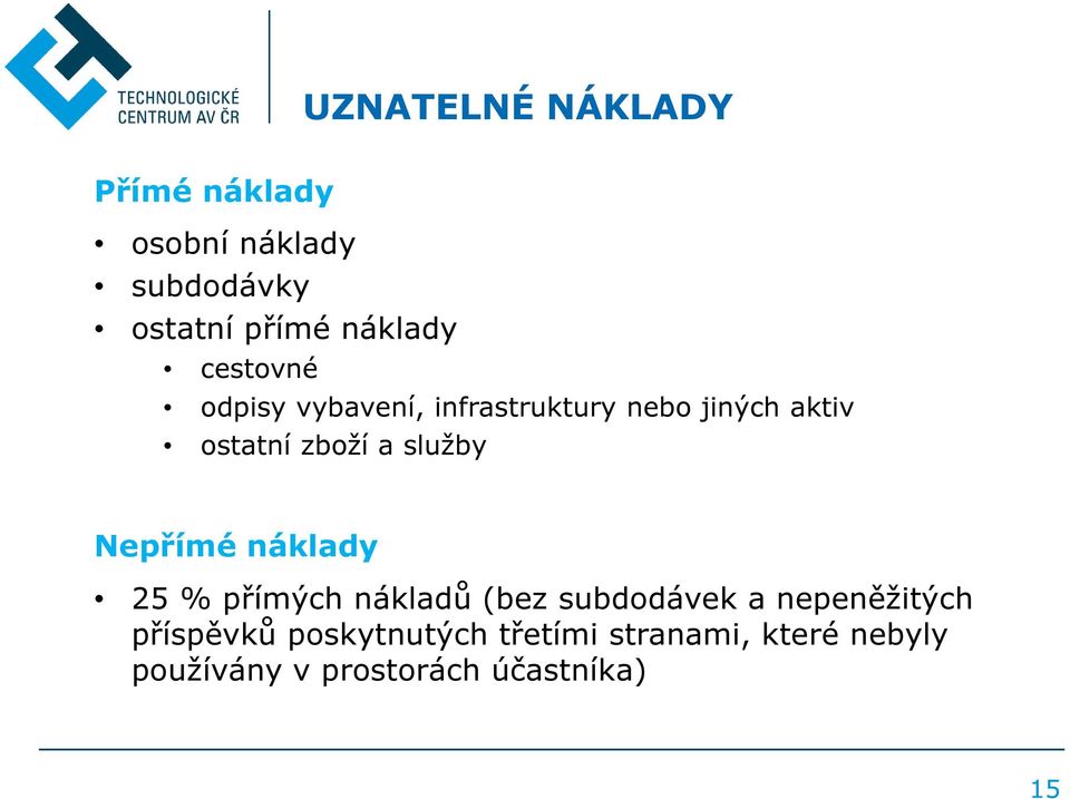 služby Nepřímé náklady 25 % přímých nákladů (bez subdodávek a nepeněžitých