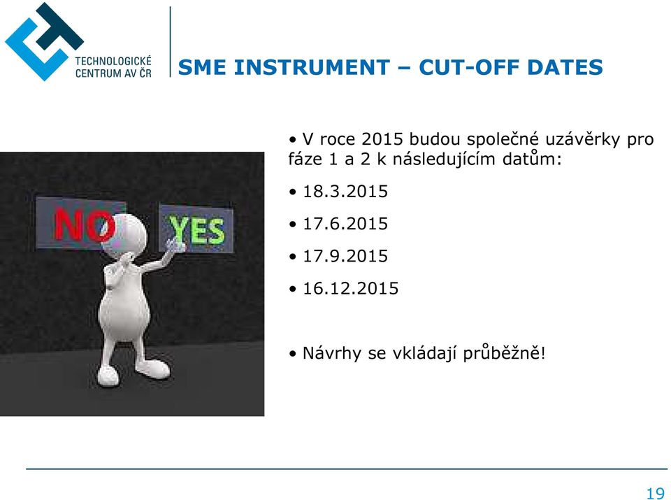 následujícím datům: 18.3.2015 17.6.2015 17.9.