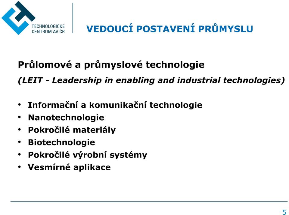 Informační a komunikační technologie Nanotechnologie Pokročilé