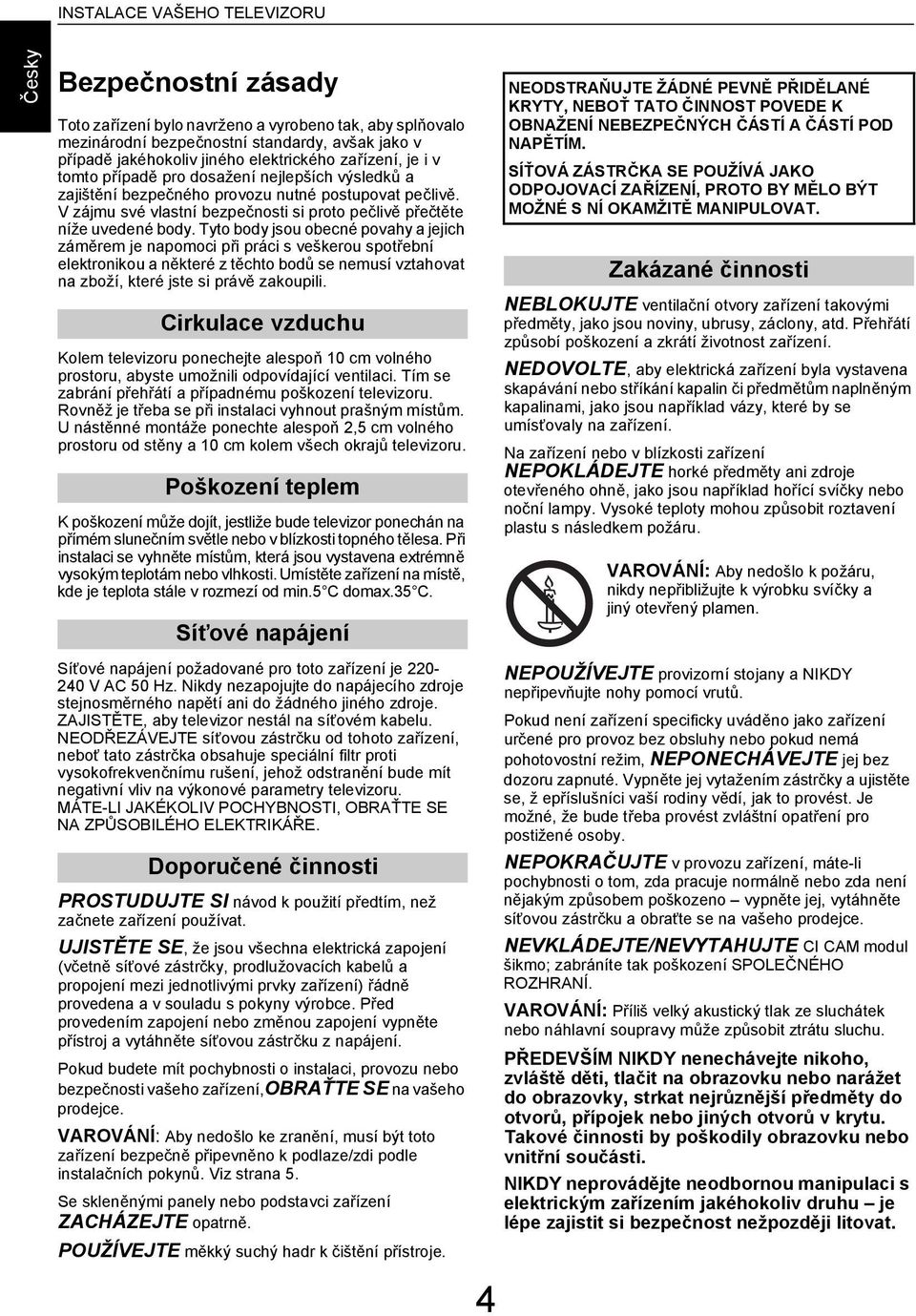 Tyto oy jsou oené povhy jejih záměrem je npomoi při prái s veškerou spotření elektronikou některé z těhto oů se nemusí vzthovt n zoží, které jste si právě zkoupili.