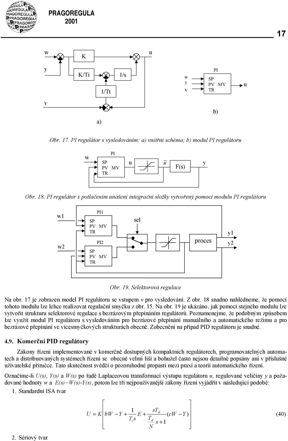 8 snano nahlénm, ž pomocí ohoo mol lz lhc ralzova rglační smčk z obr. 5. Na obr. 9 j kázáno, jak pomocí sjného mol lz vvoř srkr slkorové rglac s bzrázovým přpínáním rgláorů.