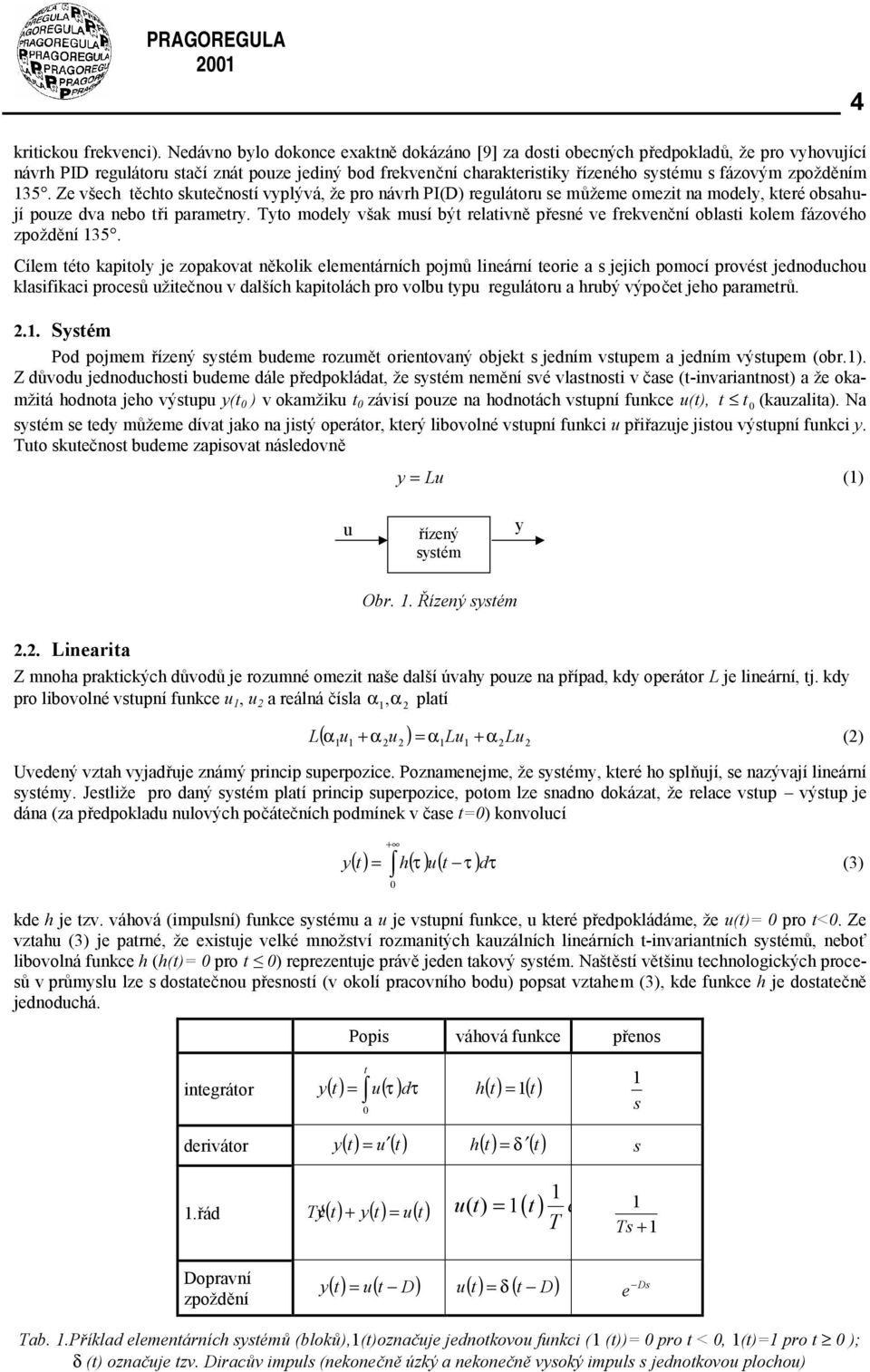 Cílm éo kapol j zopakova několk lmnárních pojmů lnární or a s jjch pomocí provés jnocho klasfkac procsů žčno v alších kapolách pro volb p rgláor a hrbý výpoč jho paramrů.