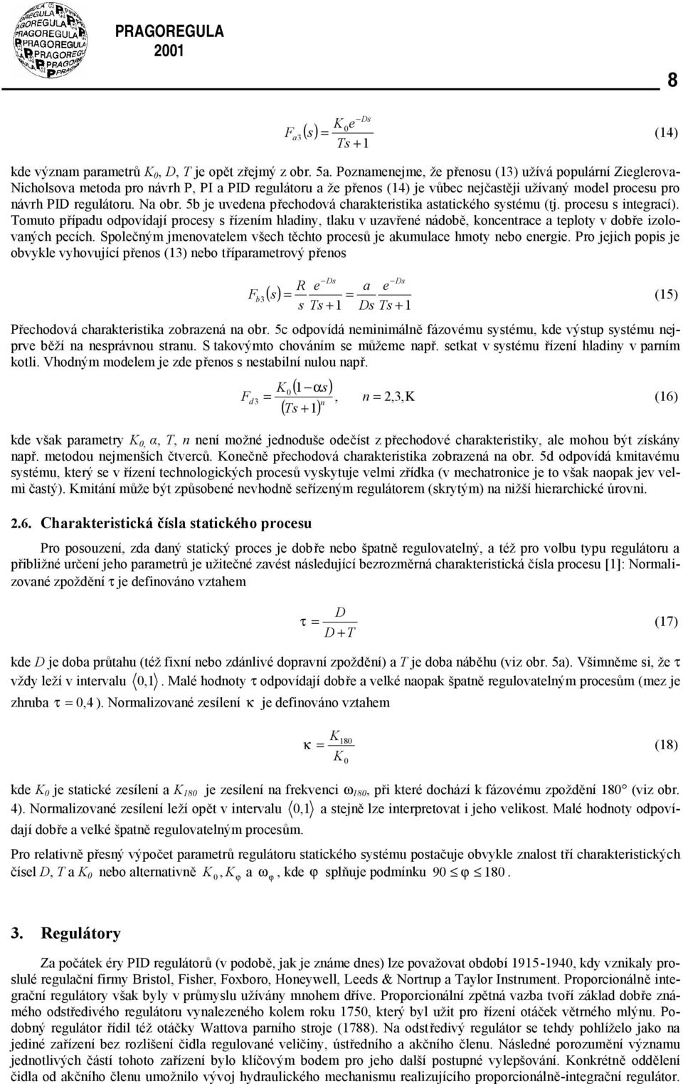 5b j vna přchoová charakrska asackého ssém (j. procs s ngrací). Tomo přípa opovíají procs s řízním hlan, lak v zavřné náobě, koncnrac a plo v obř zolovaných pcích.