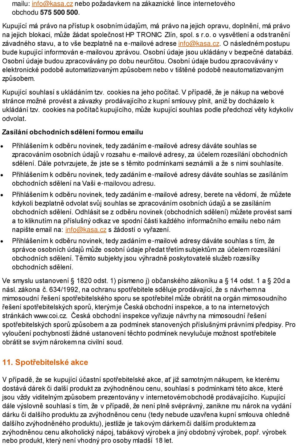 cz. O následném postupu bude kupující informován e-mailovou zprávou. Osobní údaje jsou ukládány v bezpečné databázi. Osobní údaje budou zpracovávány po dobu neurčitou.