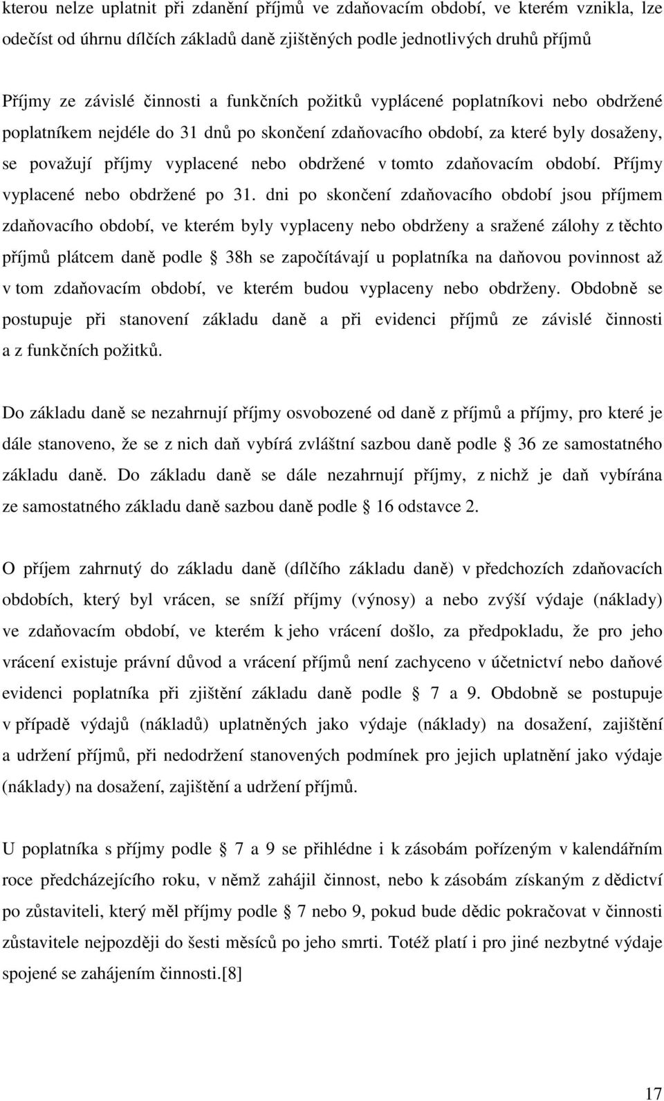 zdaňovacím období. Příjmy vyplacené nebo obdržené po 31.