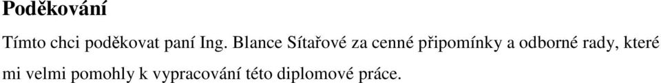 připomínky a odborné rady, které mi