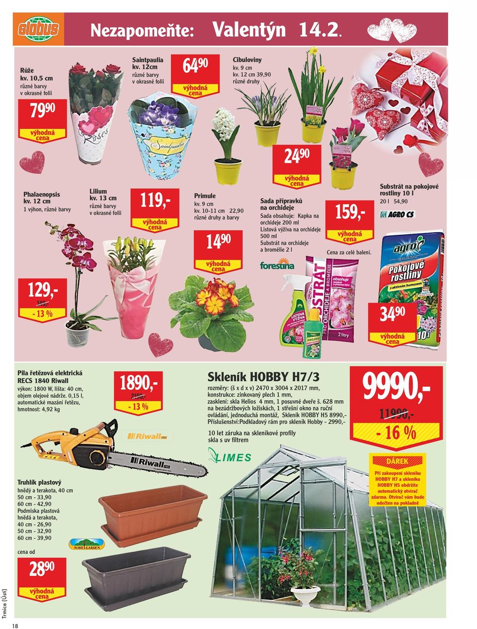 10-11 cm 22,90 a barvy 14 90 Sada přípravků na orchideje Sada obsahuje: Kapka na orchideje 200 ml Listová výživa na orchideje 500 ml Substrát na orchideje a bromélie 2 l 159,- Cena za celé balení.