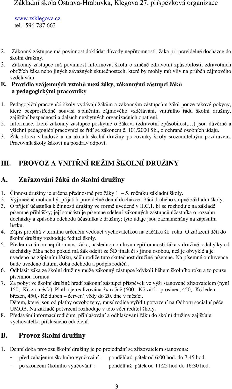 Pravidla vzájemných vztahů mezi žáky, zákonnými zástupci žáků a pedagogickými pracovníky 1.