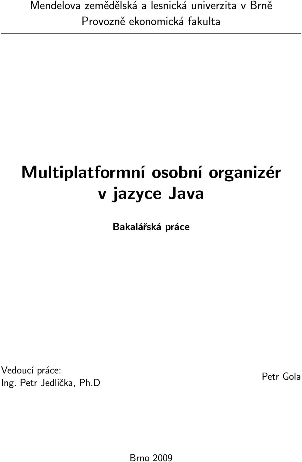 organizér v jazyce Java Bakalářská práce Vedoucí