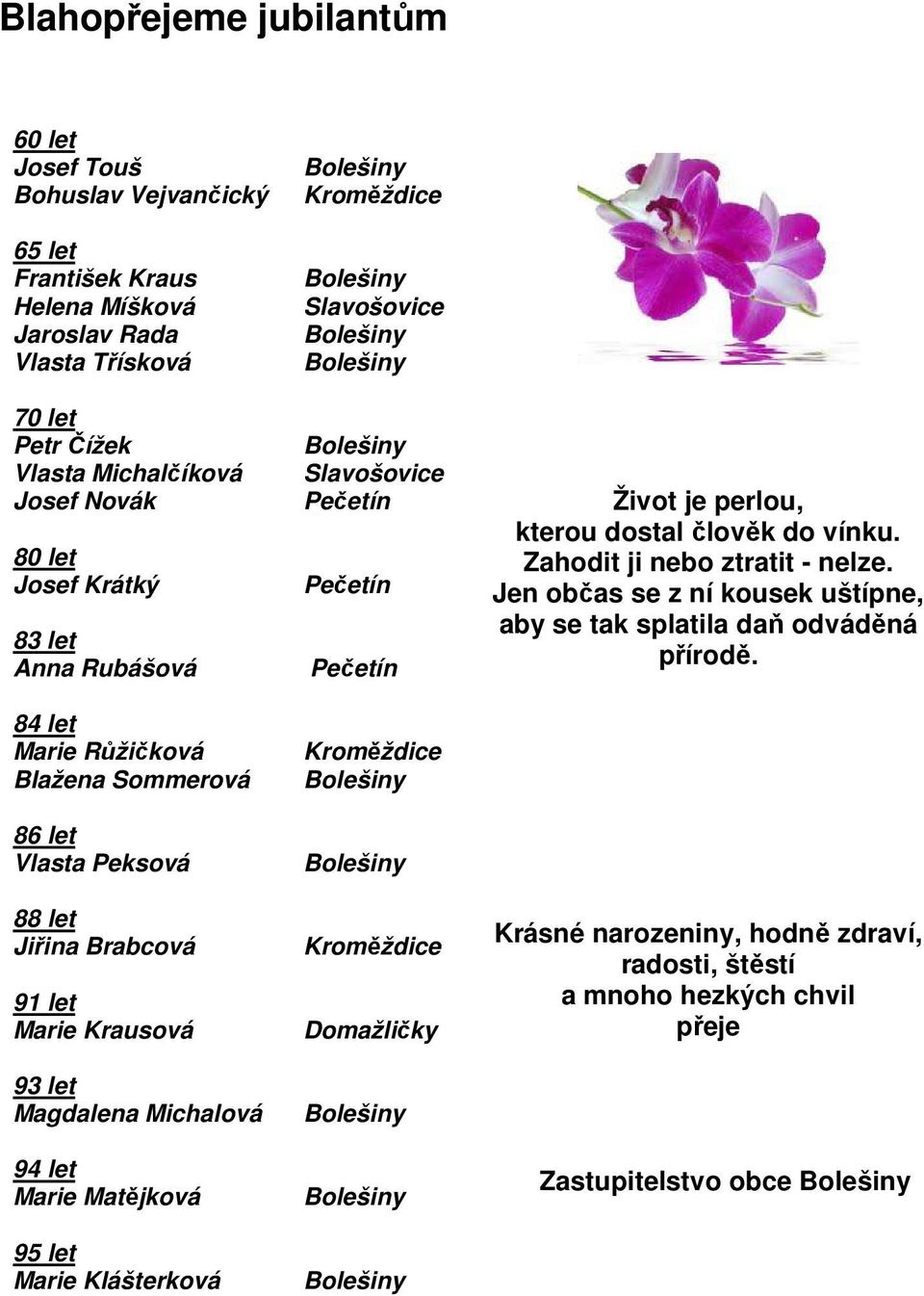 Matějková 95 let Marie Klášterková Kroměždice Slavošovice Slavošovice Pečetín Pečetín Pečetín Kroměždice Kroměždice Domažličky Život je perlou, kterou dostal člověk do vínku.