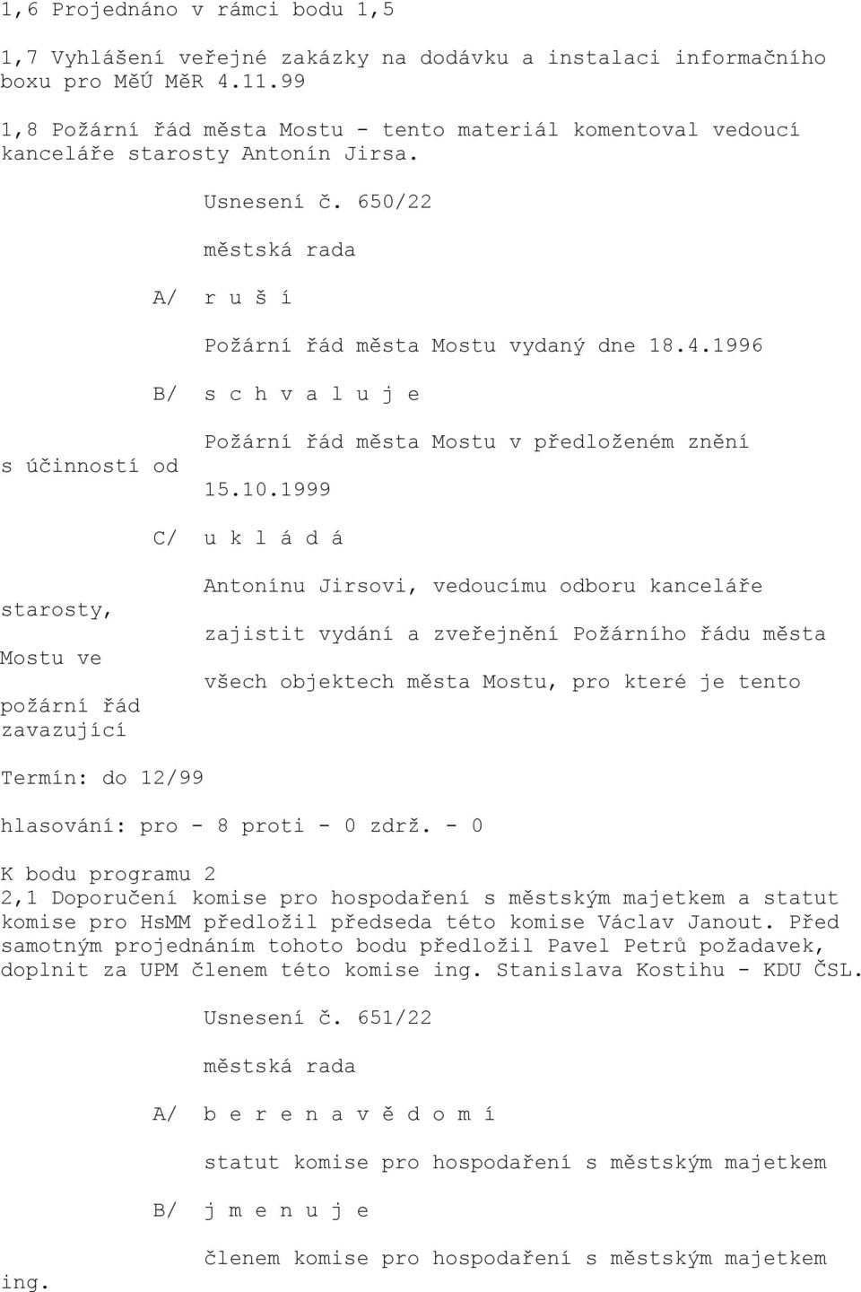 1996 B/ s c h v a l u j e s účinností od Poţární řád města Mostu v předloţeném znění 15.10.