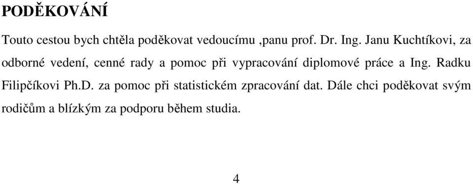 diplomové práce a Ing. Radku Filipčíkovi Ph.D.