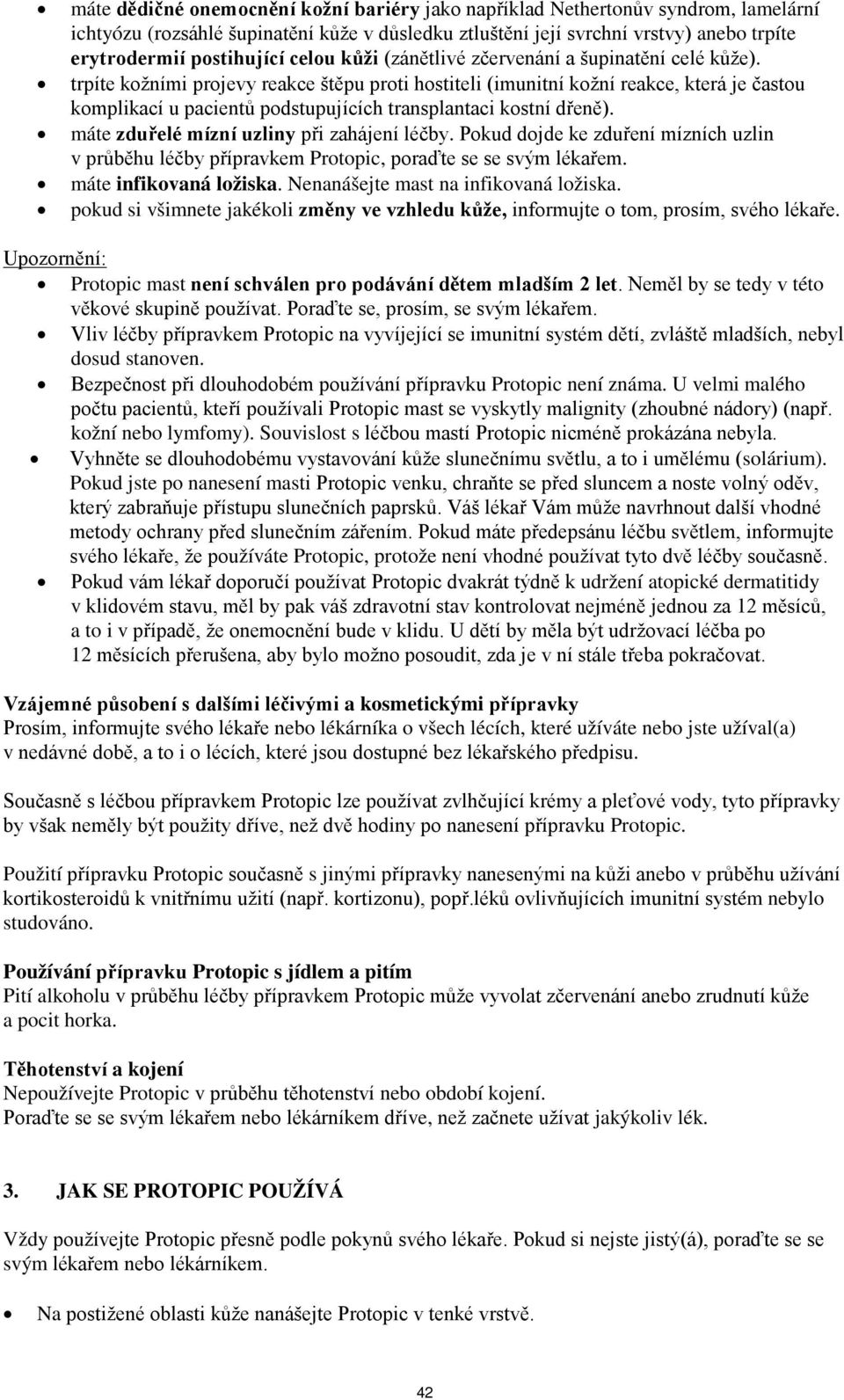 trpíte kožními projevy reakce štěpu proti hostiteli (imunitní kožní reakce, která je častou komplikací u pacientů podstupujících transplantaci kostní dřeně).