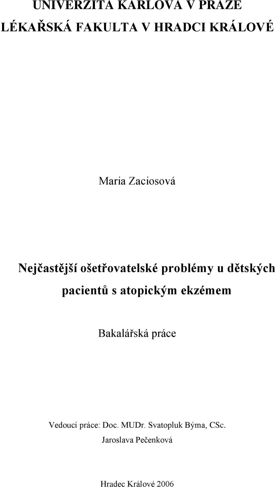 pacientů s atopickým ekzémem Bakalářská práce Vedoucí práce: