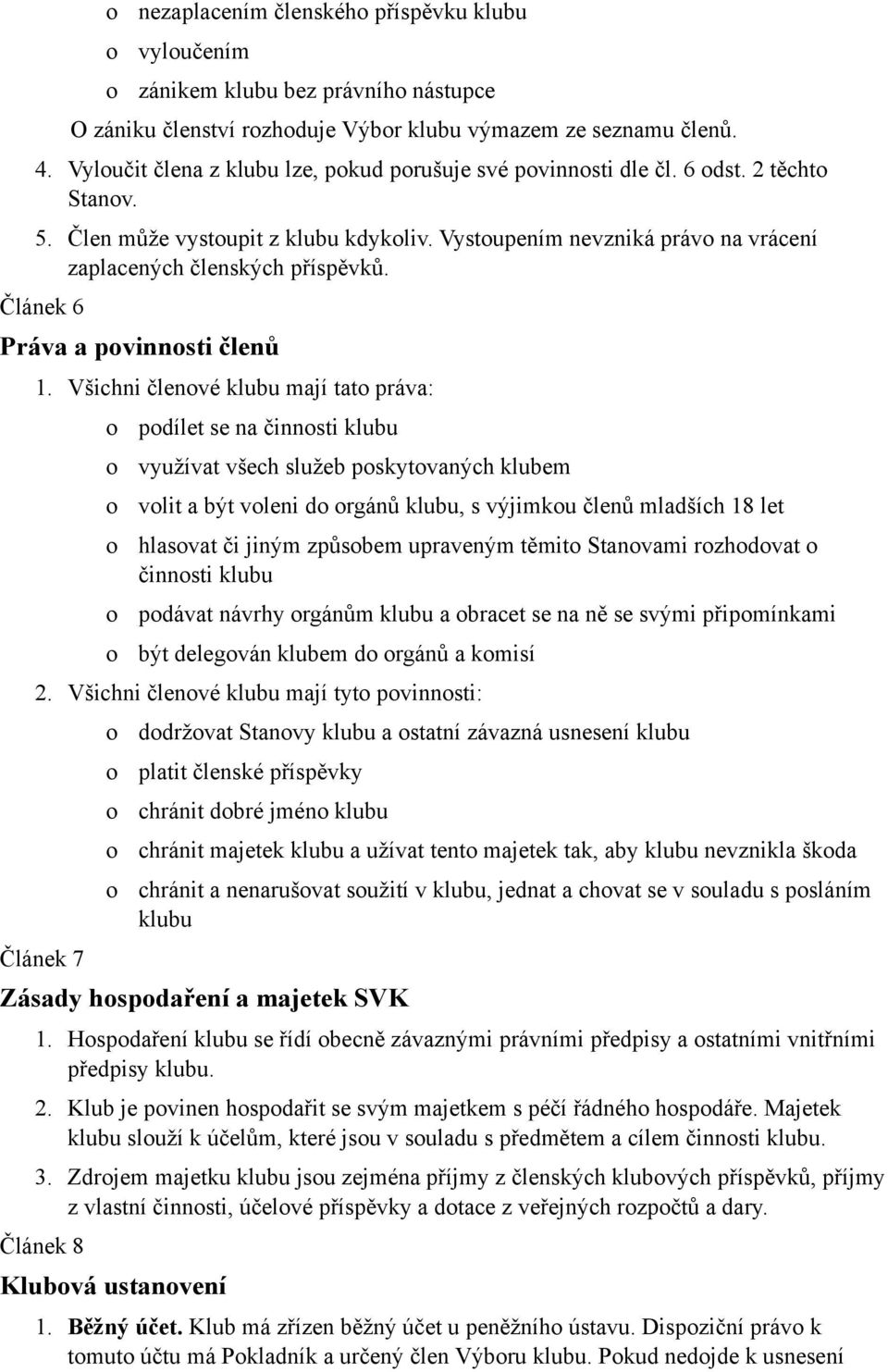 Článek 6 Práva a pvinnsti členů 1.