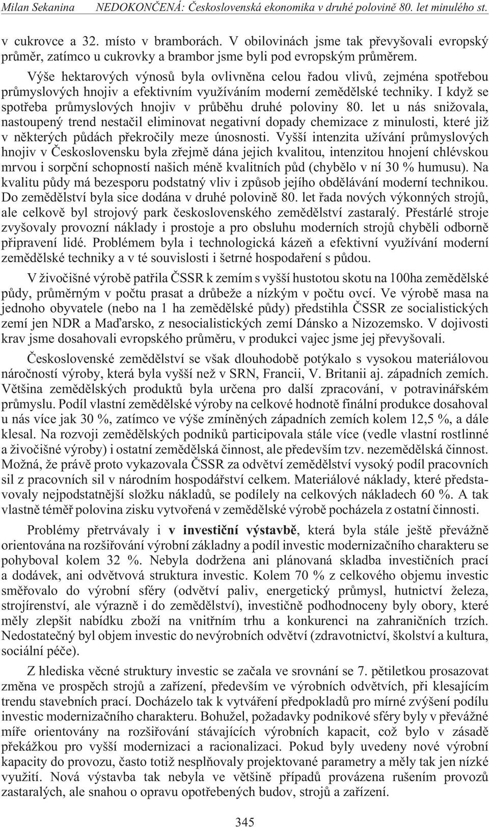I kdy se spotøeba prùmyslových hnojiv v prùbìhu druhé poloviny 80.