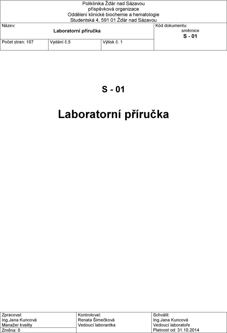 5 Výtisk č. 1 S - 01 Laboratorní příručka Zpracoval: Ing.