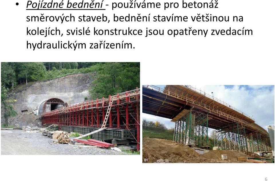 většinou na kolejích, svislé konstrukce