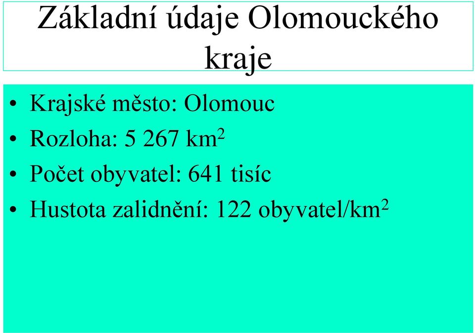 267 km 2 Počet obyvatel: 641 tisíc