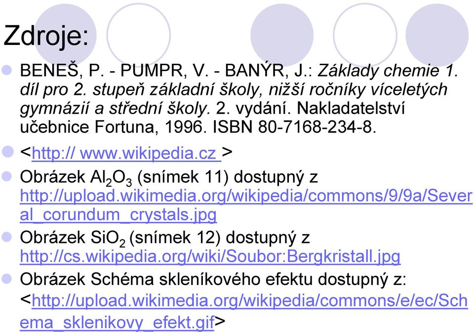 cz > Obrázek Al 2 O 3 (snímek 11) dostupný z http://upload.wikimedia.org/wikipedia/commons/9/9a/sever al_corundum_crystals.