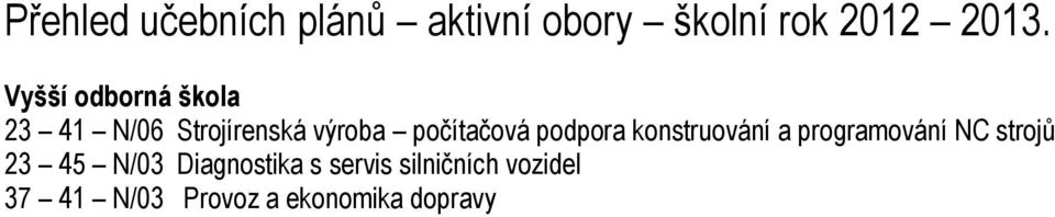 podpora konstruování a programování NC strojů 23 45 N/03