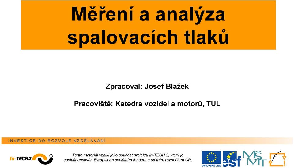 materiál vznikl jako součást projektu In-TECH 2, který je