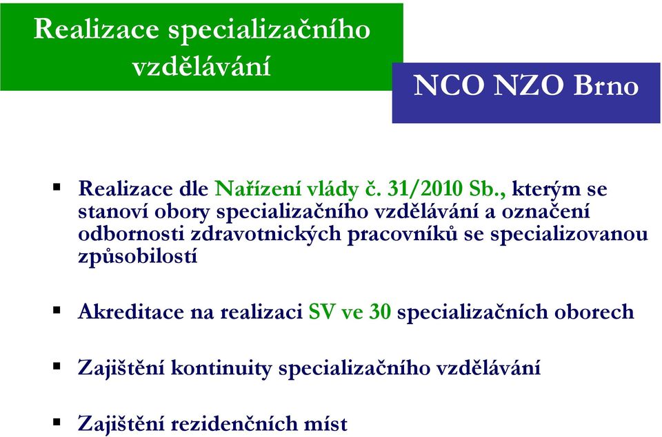 , kterým se stanoví obory specializačního vzdělávání a označení odbornosti zdravotnických