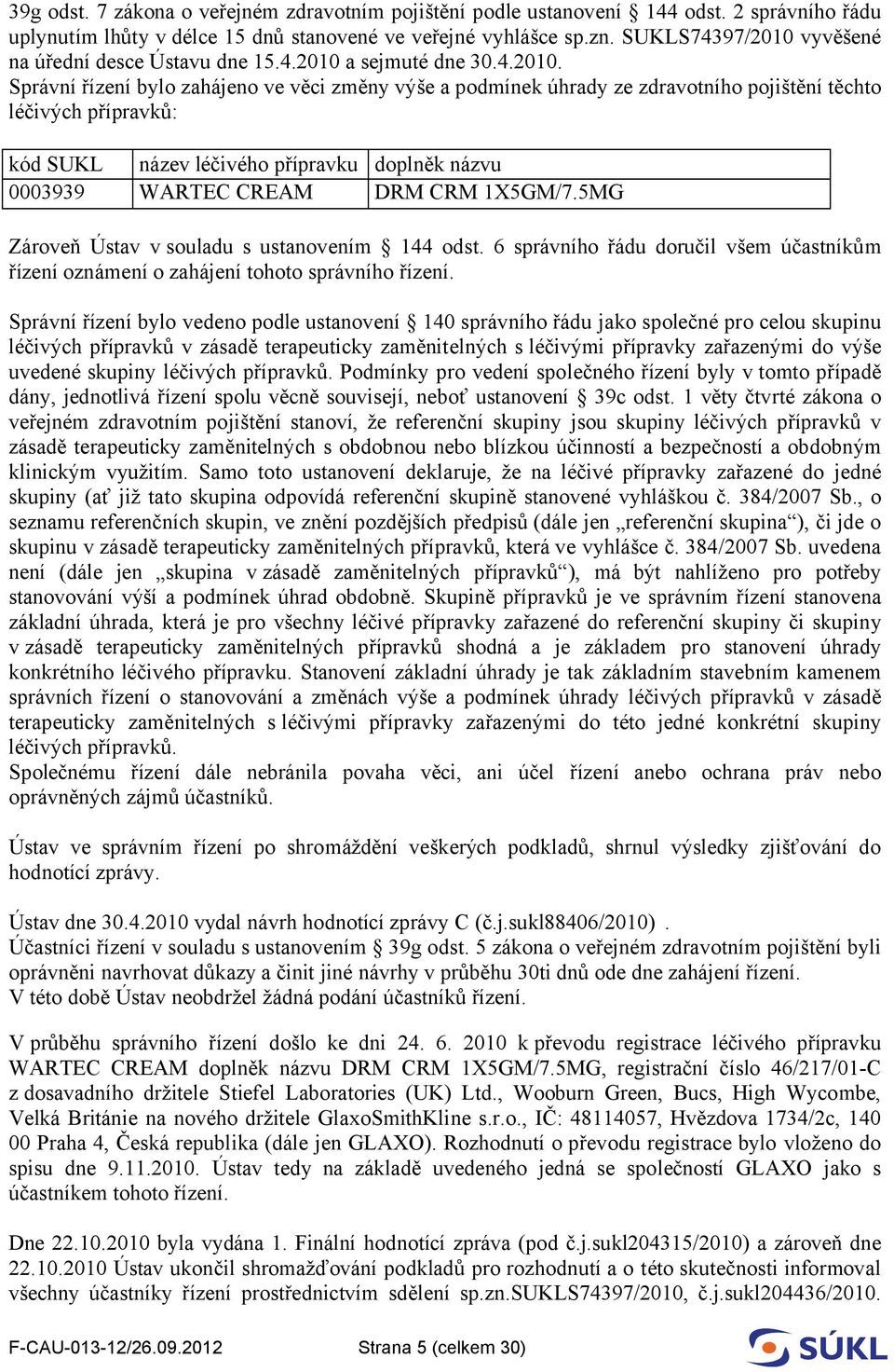 vyvěšené na úřední desce Ústavu dne 15.4.2010 