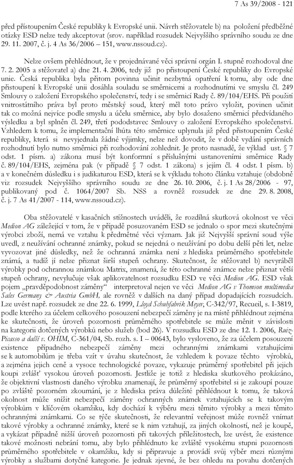 4. 2006, tedy již po přistoupení České republiky do Evropské unie.