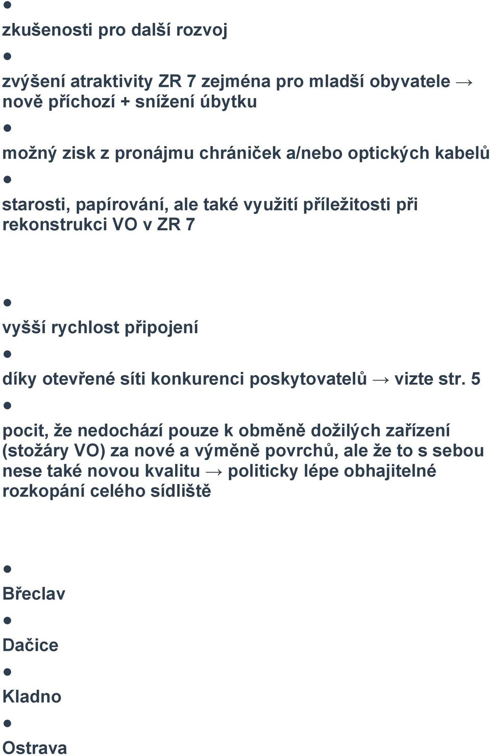 díky otevřené síti konkurenci poskytovatelů vizte str.