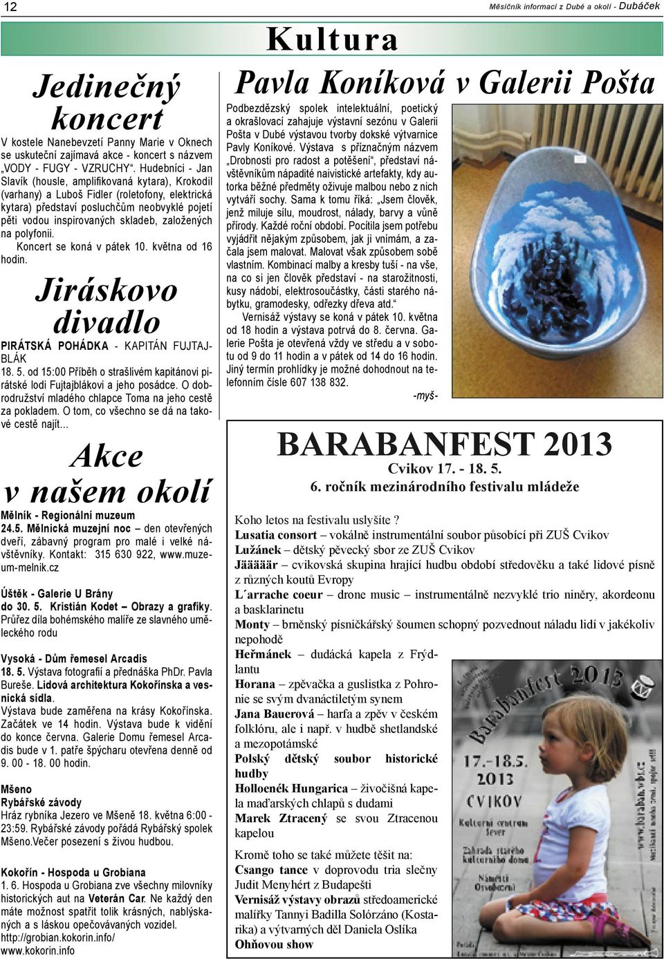 založených na polyfonii. Koncert se koná v pátek 10. května od 16 hodin. Jiráskovo divadlo PIRÁTSKÁ POHÁDKA - KAPITÁN FUJTAJ- BLÁK 18. 5.
