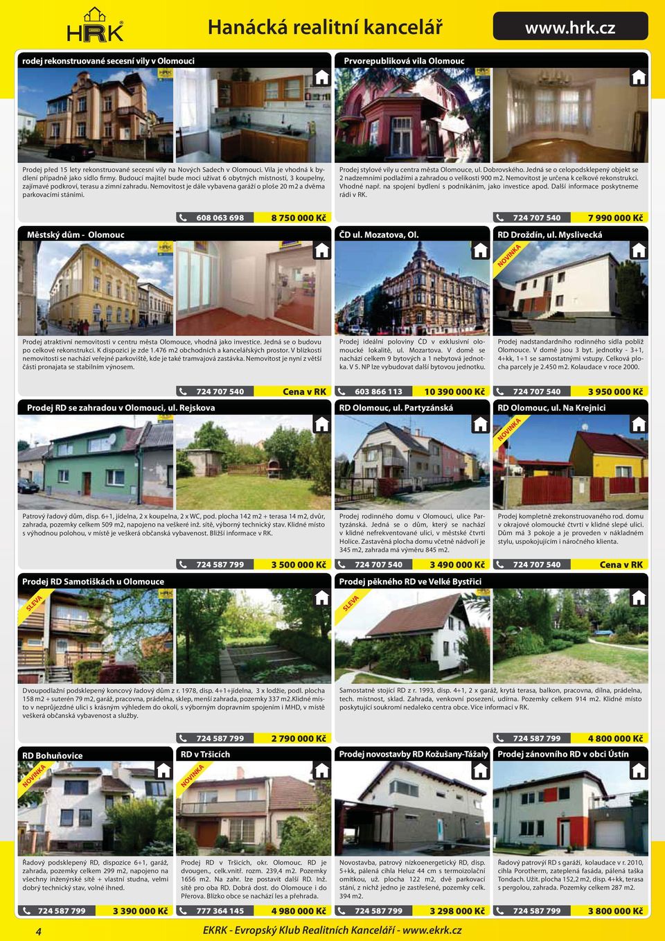 Nemovitost je dále vybavena garáží o ploše 20 m2 a dvěma parkovacími stáními. Prodej stylové vily u centra města Olomouce, ul. Dobrovského.