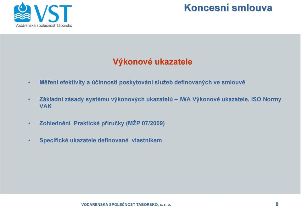 Výkonové ukazatele, ISO Normy VAK Zohlednění Praktické příručky (MŽP P 07/2009)