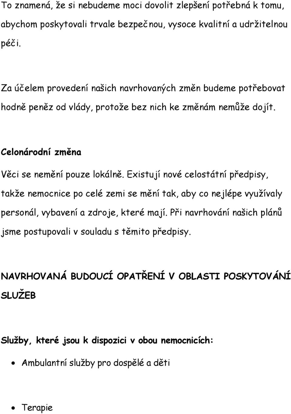Celonárodní změna Věci se nemění pouze lokálně.