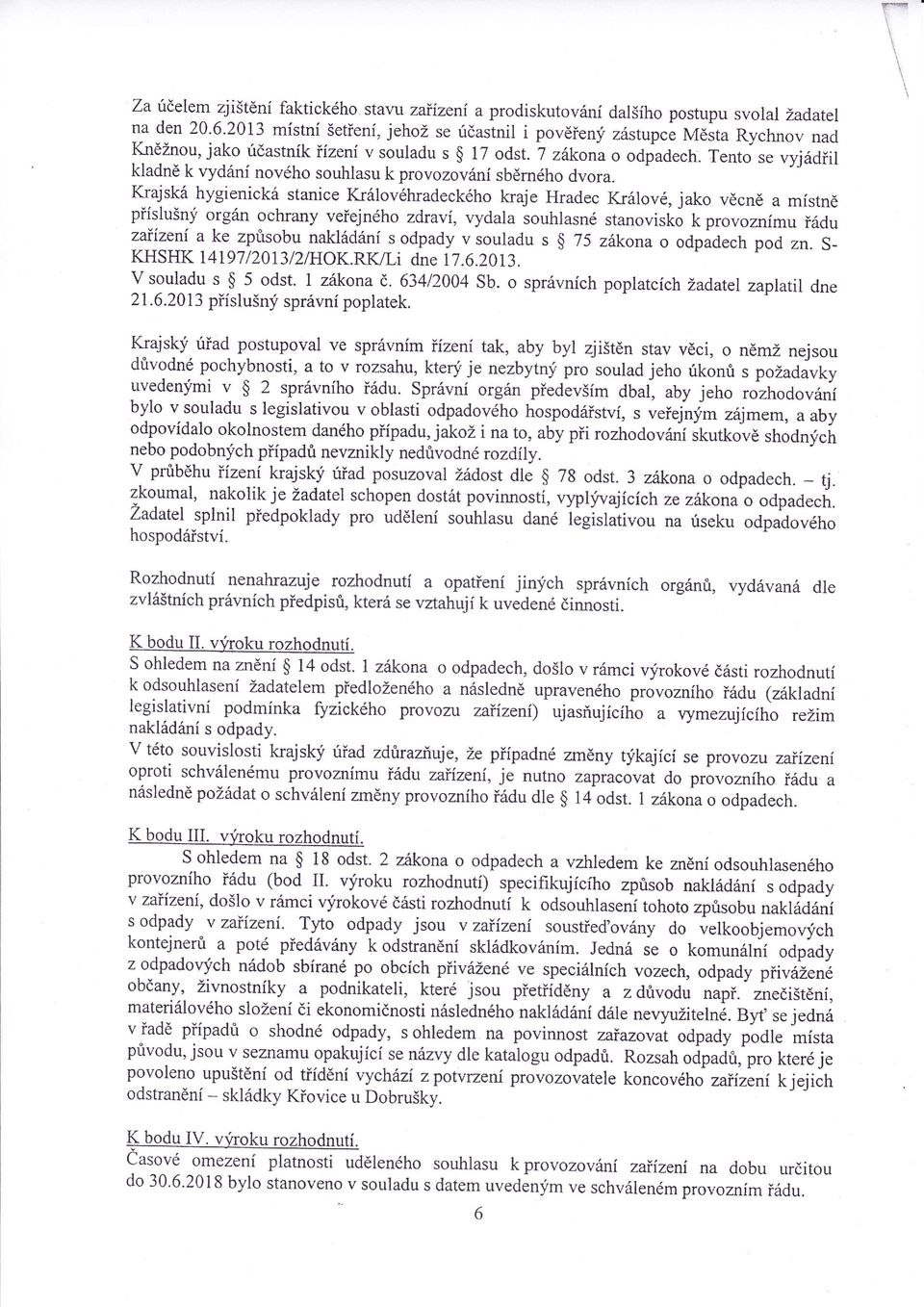 Krajsk hygienick stanice Krlovhradeckho kraje Hradec Krlov, jako vcn a mstn p slušn;íorgn ochrany ve ejnho zdrav.