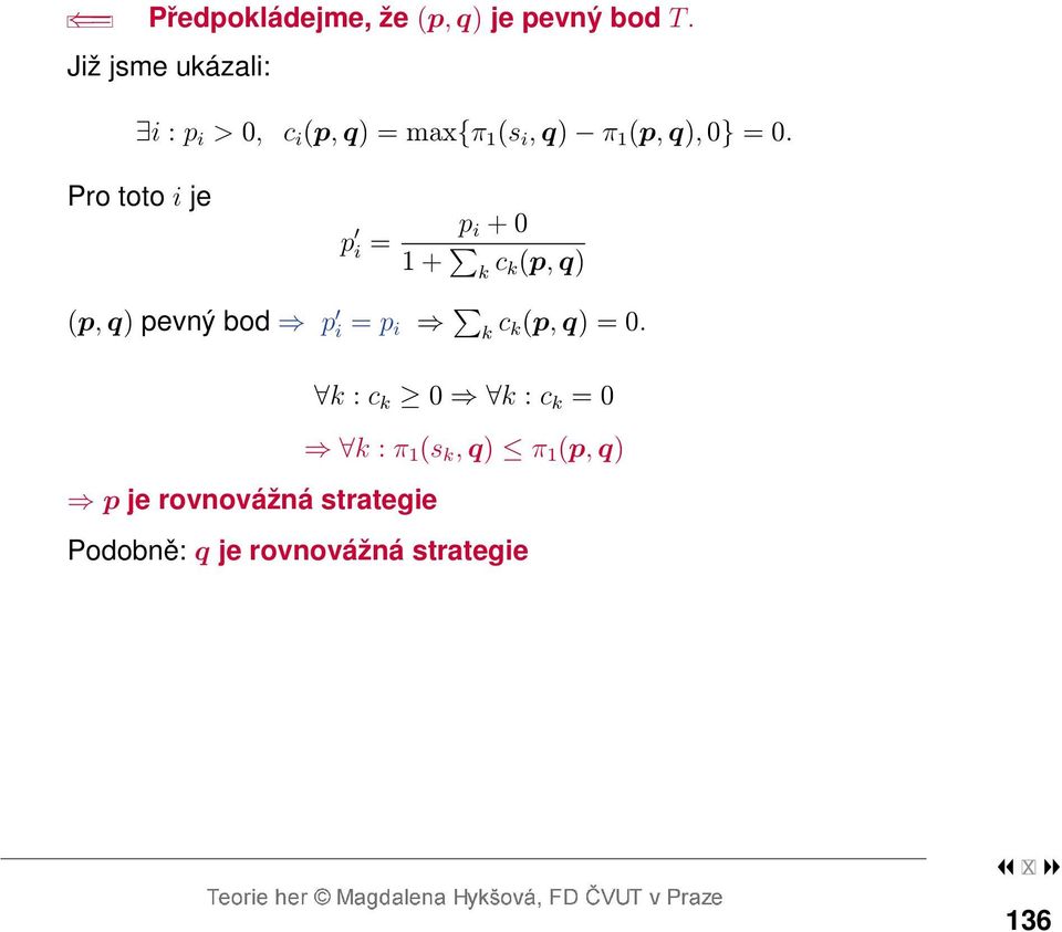 Pro toto i je p i = p i + 0 1 + k c k(p, q) (p, q) pevný bod p i = p i k c k(p,