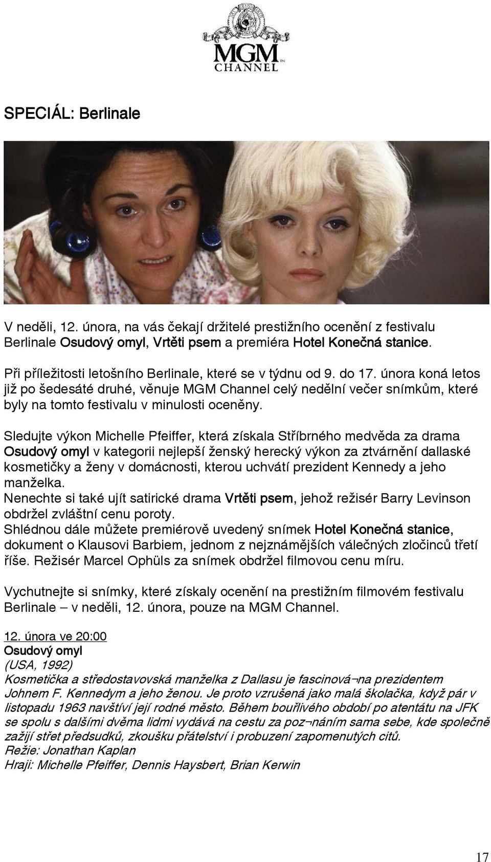 února koná letos již po šedesáté druhé, věnuje MGM Channel celý nedělní večer snímkům, které byly na tomto festivalu v minulosti oceněny.