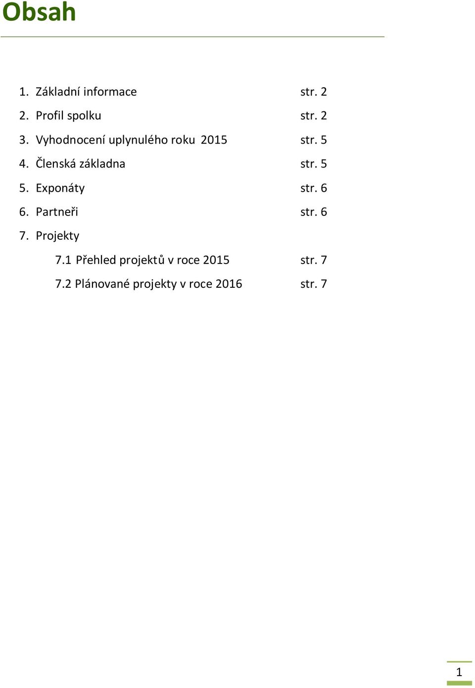 5 5. Exponáty str. 6 6. Partneři str. 6 7. Projekty 7.