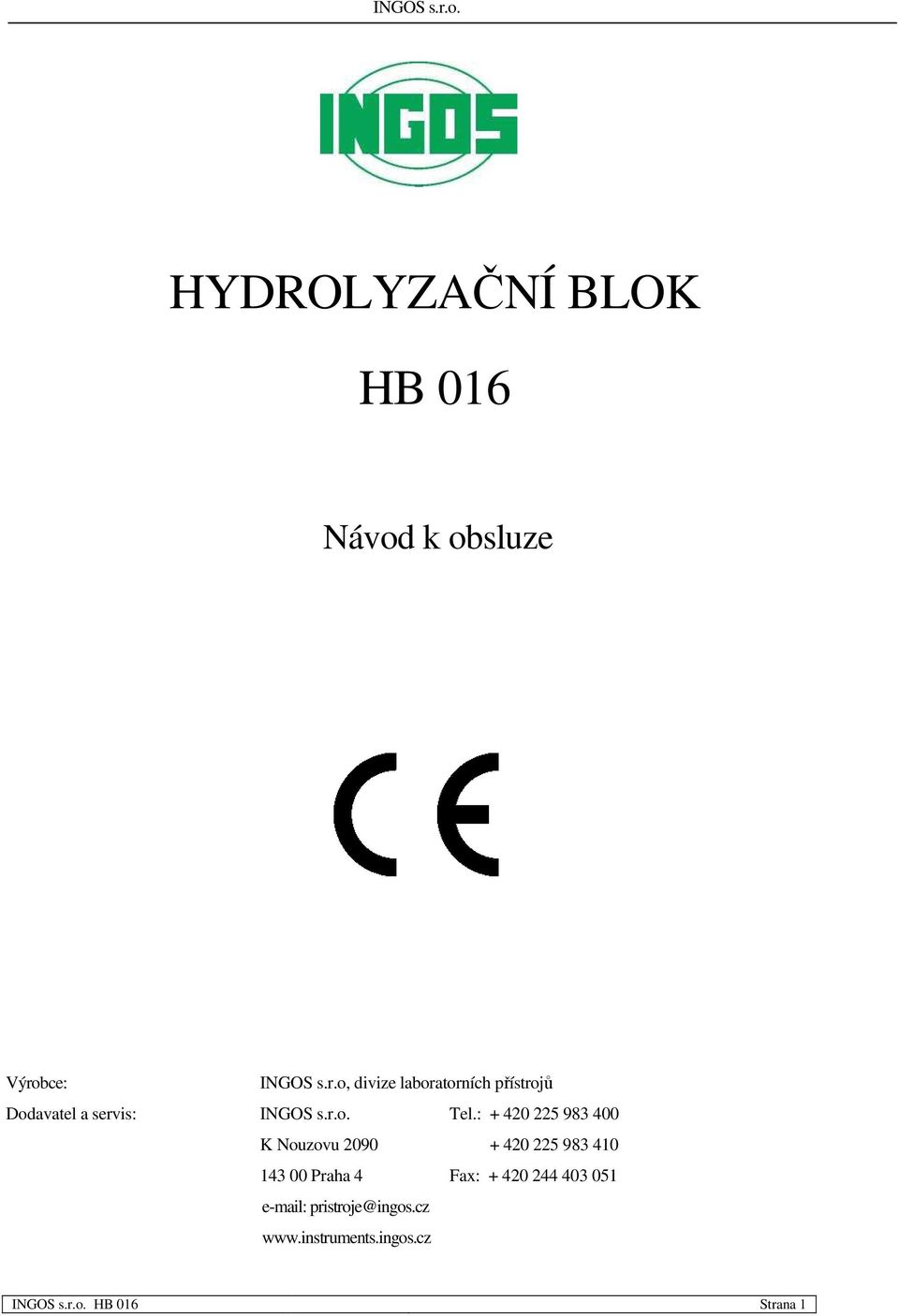 bce: Dodavatel a servis: INGOS s.r.o, divize laboratorních přístrojů  Tel.