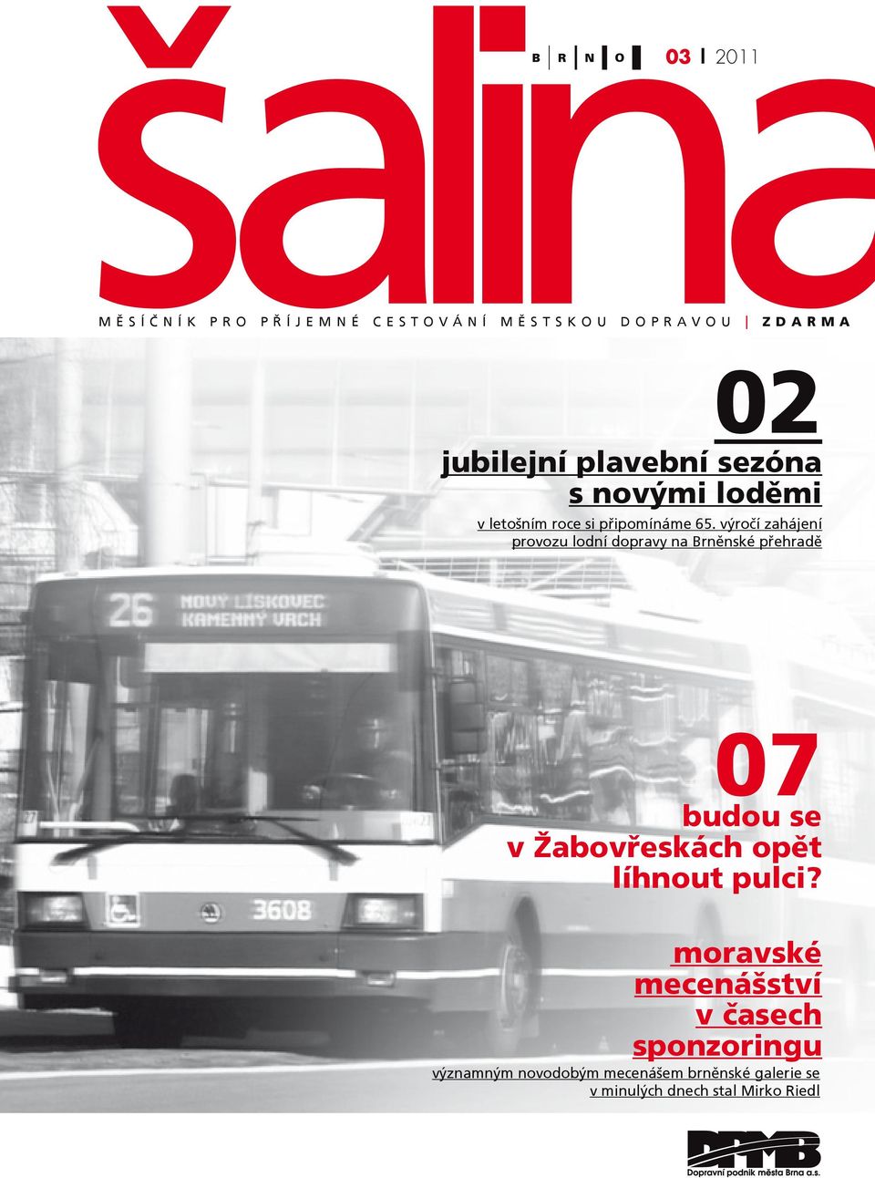 výroèí zahájení provozu lodní dopravy na Brnìnské pøehradì 07 budou se v Žabovøeskách opìt