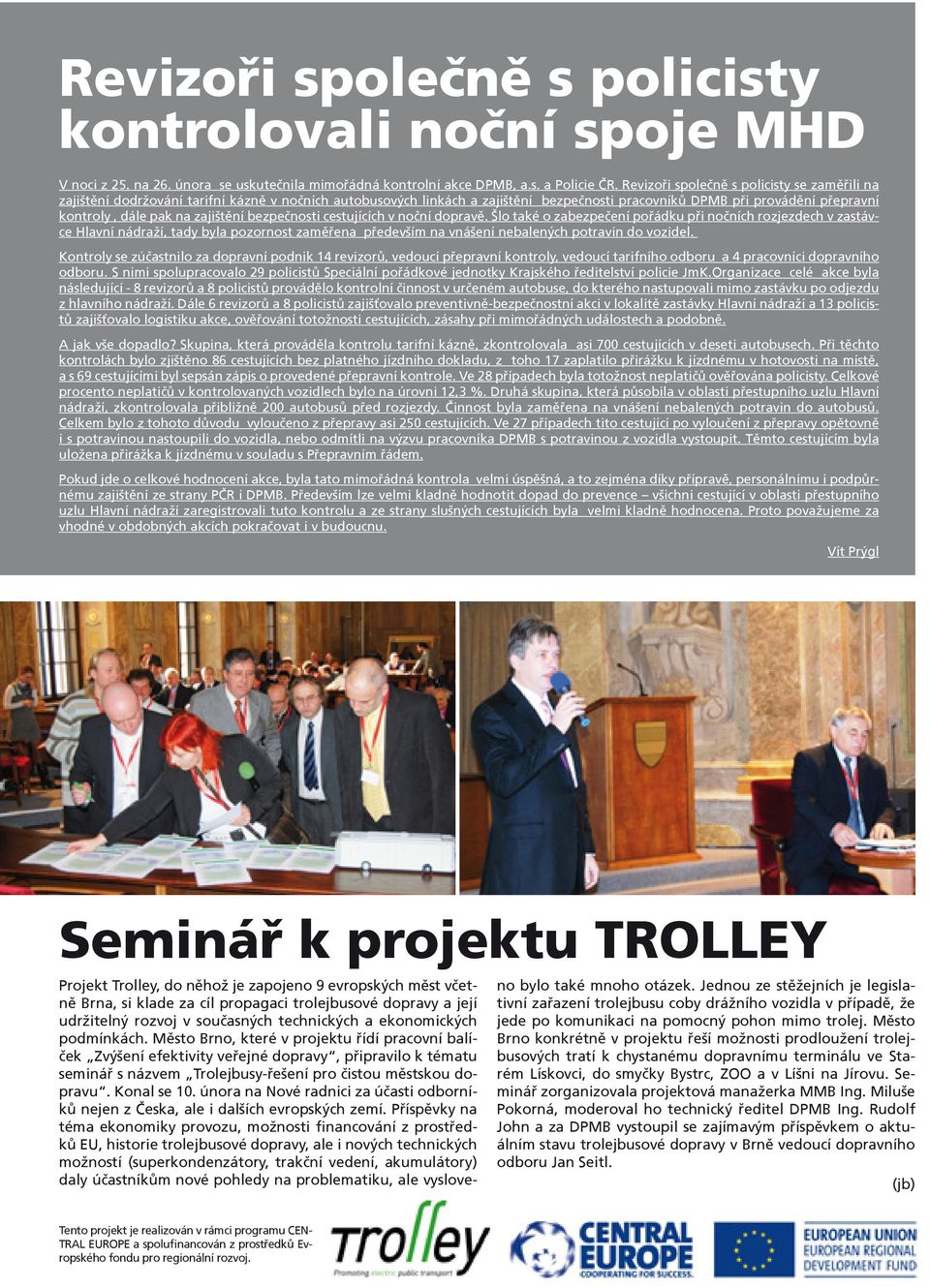 zajištìní bezpeènosti cestujících v noèní dopravì.