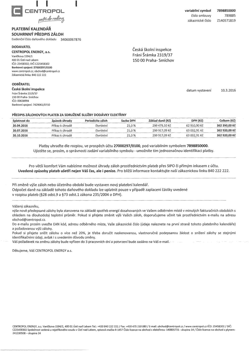 994 Bankovní spojení: 742961/71 datum vystavení 1.3.