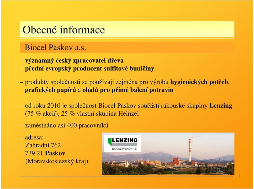 významný český zpracovatel dřeva přední evropský producent sulfitové buničiny produkty společnosti se používají